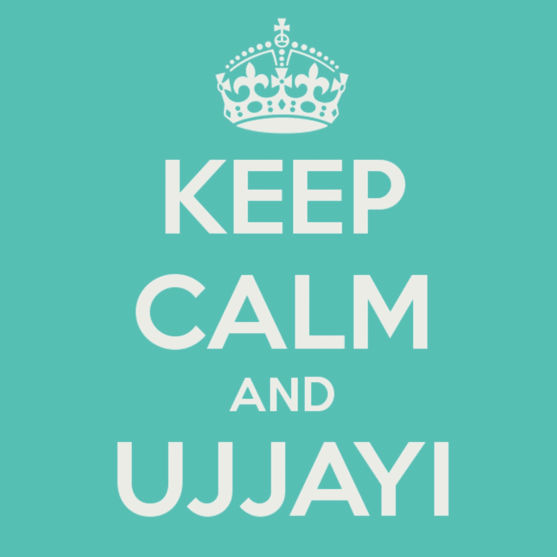 Keep Calm and Ujjayi